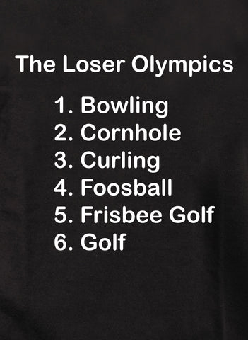 The Loser Olympics T-Shirt