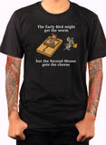 The Second Mouse Gets the Cheese T-Shirt