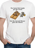 The Second Mouse Gets the Cheese T-Shirt