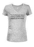 The hardest part about kissing a perfect 10 Juniors V Neck T-Shirt