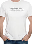 Camiseta El poder y la justicia de Dios es gentil y apacible