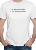 T-shirt La puissance et la justice de Dieu sont douces et douces