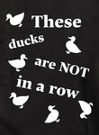 These ducks are not in a row Kids T-Shirt