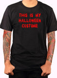 This is My Halloween Costume T-Shirt