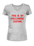 This is My Halloween Costume Juniors V Neck T-Shirt