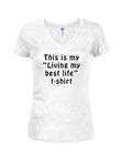 This is my “Living my best life” t-shirt Juniors V Neck T-Shirt