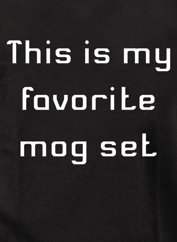 This is my favorite mog set Kids T-Shirt