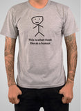 Voilà à quoi je ressemble en tant qu'humain T-Shirt
