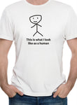 Voilà à quoi je ressemble en tant qu'humain T-Shirt