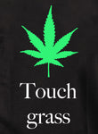 Touch grass Kids T-Shirt