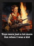 Toys were just a lot more fun when I was a kid Kids T-Shirt