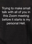 Trying to make small talk with all of you Kids T-Shirt