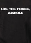 Use the Force, Asshole Kids T-Shirt