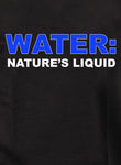 Water: Nature's Liquid Kids T-Shirt