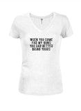 When you come for my guns you had better bring yours Juniors V Neck T-Shirt