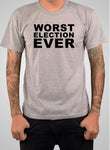 Worst Election Ever T-Shirt