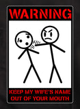Warning Keep My Wife's Name Out of Your Mouth T-Shirt
