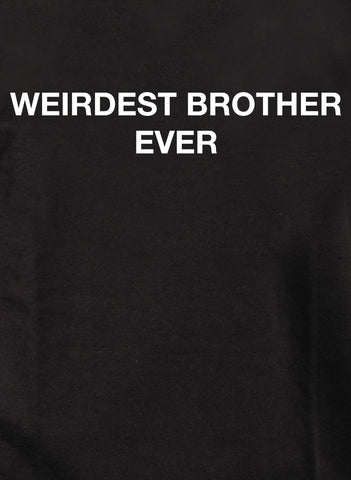 Weirdest Brother Ever Kids T-Shirt