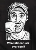 ¿Alguna vez fueron geniales los Millennials? Camiseta
