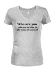 Who are you who are so wise in the ways of science? Juniors V Neck T-Shirt