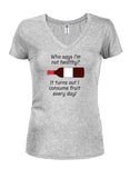 Who says I’m not healthy? T-Shirt
