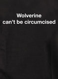 Wolverine ne peut pas être circoncis T-Shirt
