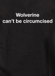 Wolverine no puede ser circuncidado Camiseta para niños