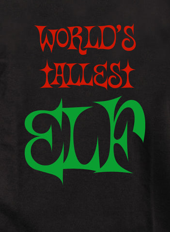 World’s Tallest Elf Kids T-Shirt