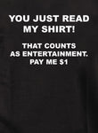 You Just Read My Shirt! Kids T-Shirt