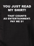You Just Read My Shirt! T-Shirt