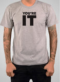You're It T-Shirt