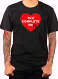 You Complete Me(SS) T-Shirt