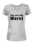 You are the worst Juniors V Neck T-Shirt