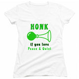 Honk if You Love Peace and Quiet Juniors V Neck T-Shirt