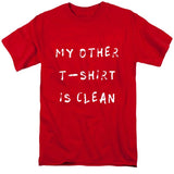 My Other T-Shirt is Clean T-Shirt