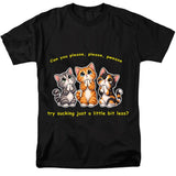 Can You Please, Please, Pwease Try Sucking Just a Little Bit Less Black T-Shirt