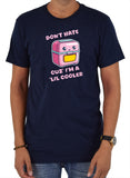 cuz’ i’m a ‘lil cooler T-Shirt