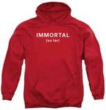 Immortal (so far) T-Shirt