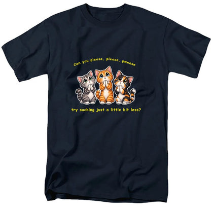 Can You Please, Please, Pwease Try Sucking Just a Little Bit Less Navy T-Shirt