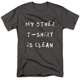 My Other T-Shirt is Clean T-Shirt