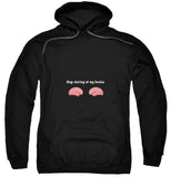 Stop Staring at My Brains Black Hoodie