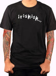 irishish T-Shirt