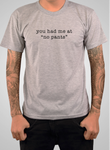 you had me at “no pants” T-Shirt