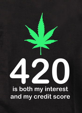 T-shirt 420 est à la fois mon intérêt et ma cote de crédit