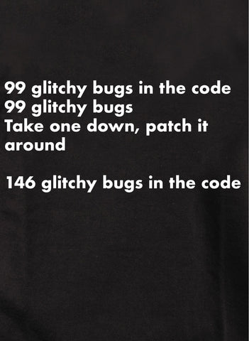 99 glitchy bugs in the code Kids T-Shirt