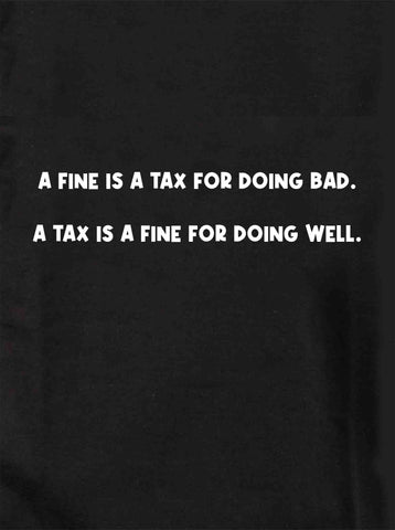 A Fine is a Tax for Doing Bad Kids T-Shirt