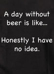 Une journée sans bière, c'est comme un T-Shirt