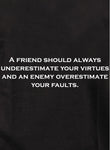 Camiseta Un amigo siempre debe subestimar tus virtudes