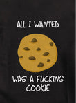 All I Wanted Was A Fucking Cookie Kids T-Shirt