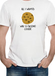 T-shirt Tout ce que je voulais, c'était un putain de cookie